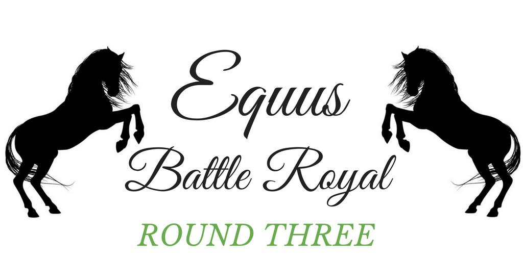 Equus Battle Royal — Round Three