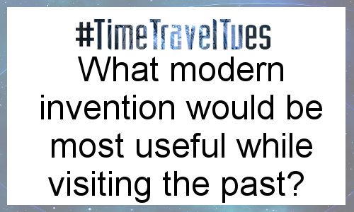 Time Travel Week: Modern Invention